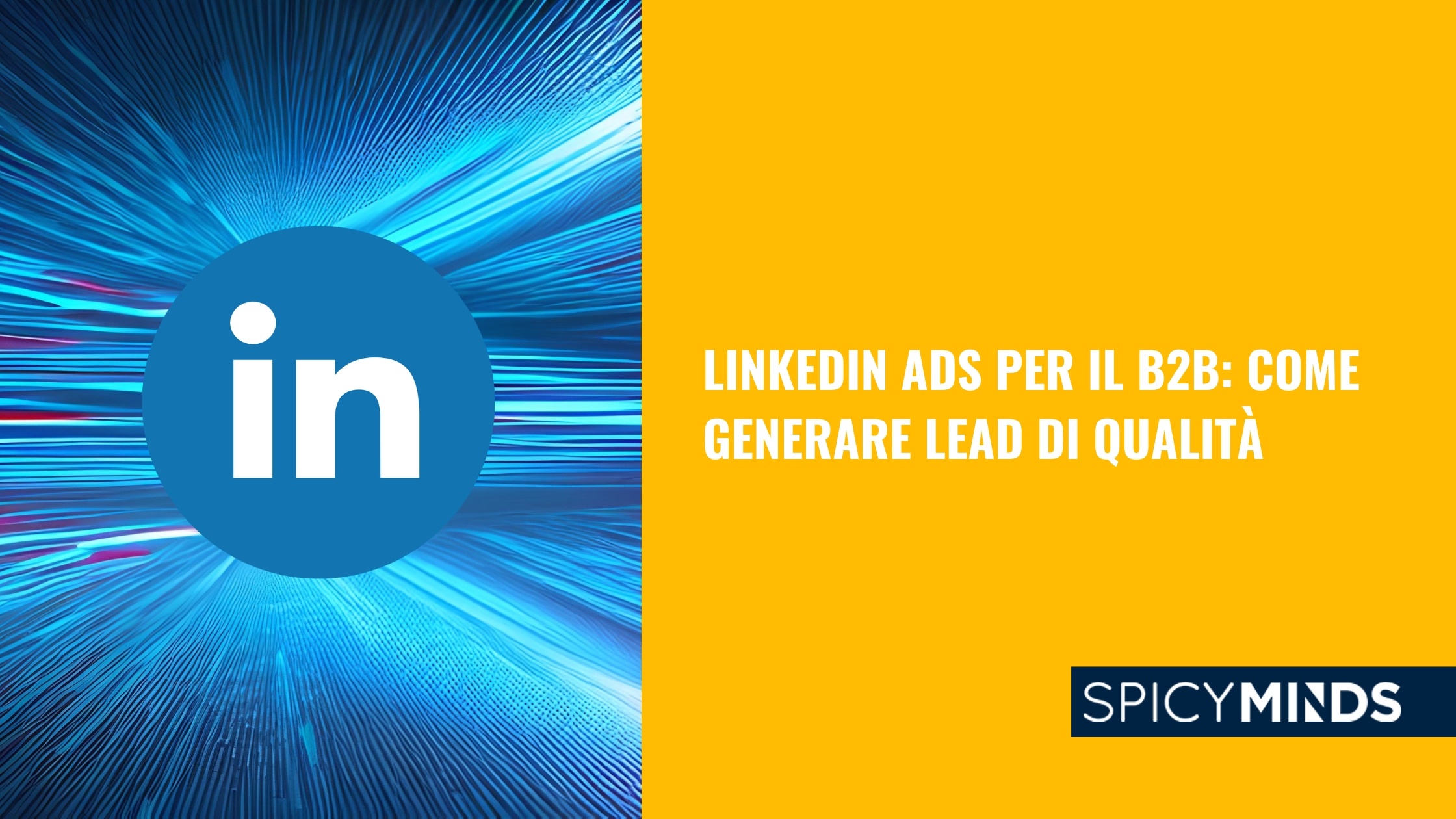 LinkedIn Ads B2B: Come Generare Lead di Qualità